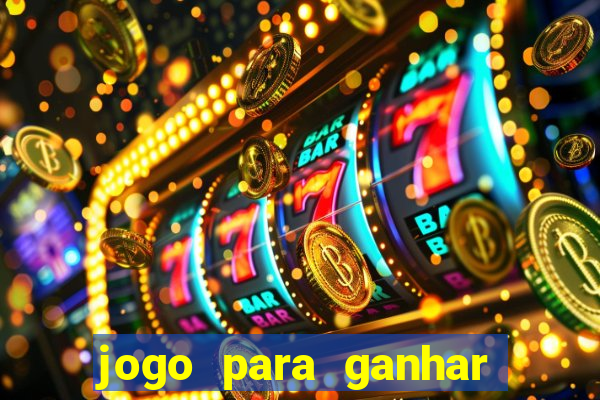 jogo para ganhar dinheiro gratuito